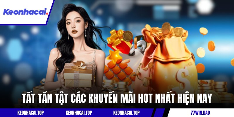Tất tần tật các khuyến mãi hot nhất hiện nay