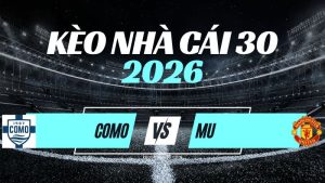 Kèo Como vs Man United – Nhận Định & Dự Đoán Champions League