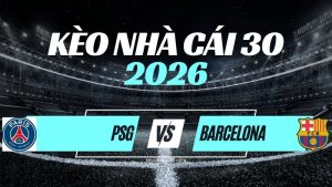 Kèo PSG vs Barcelona – Nhận Định & Dự Đoán Champions League